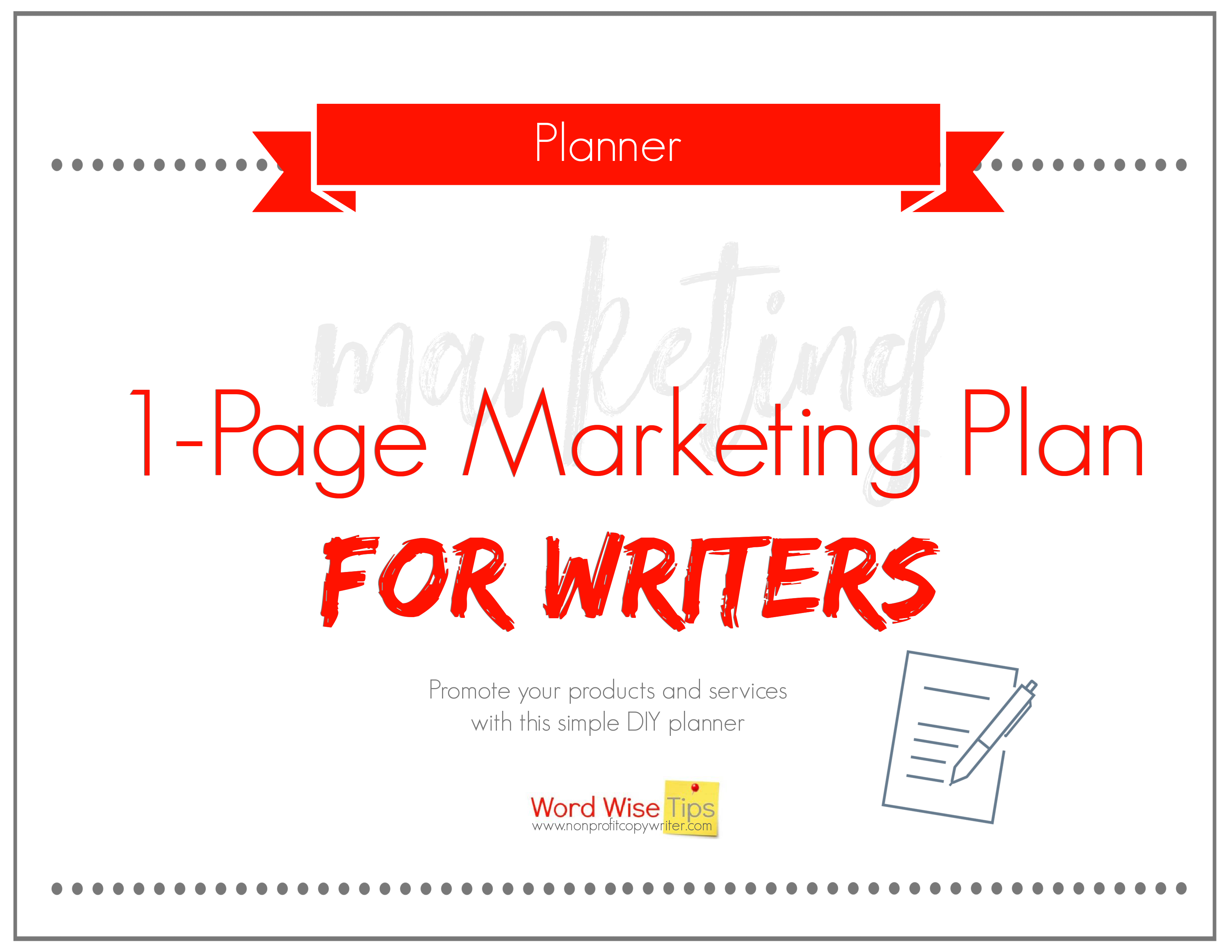 1-Page #Marketing Planner for Writers with Word Wise at Nonprofit Copywriter #FreelanceWriting #MarketingYourWriting #WritingTips