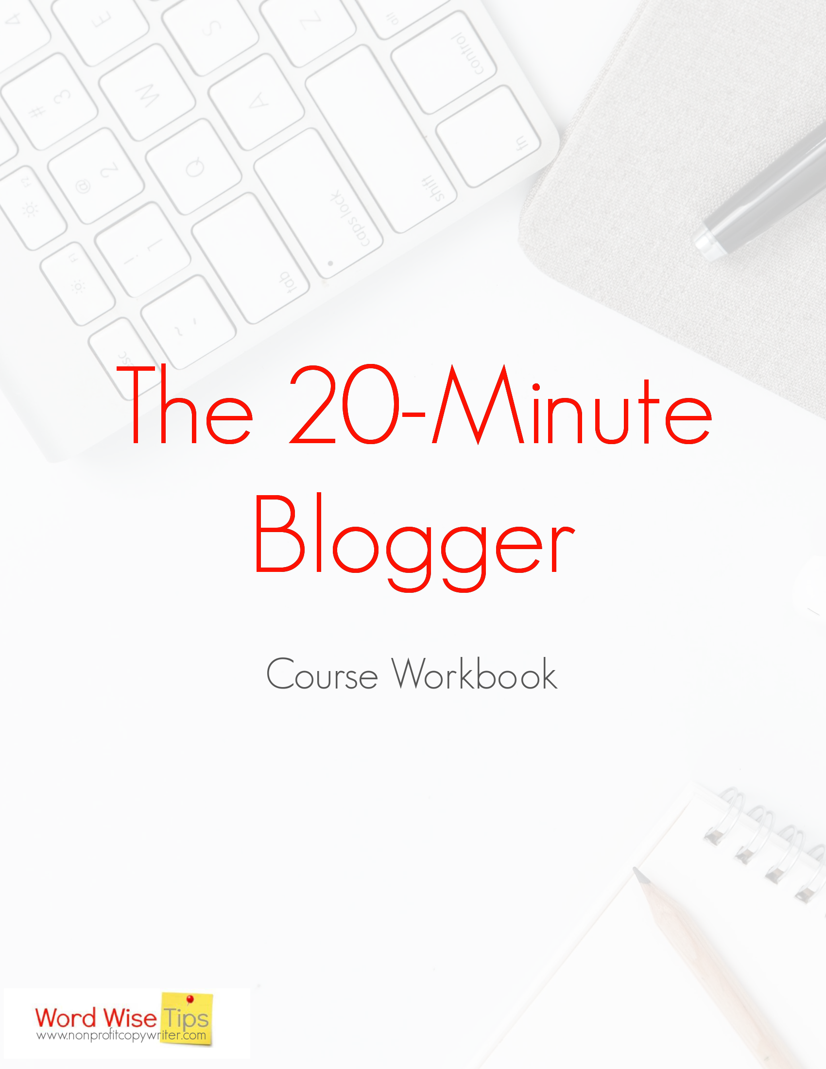 The 20-Minute Blogger: take a writing course that helps you use your time well with Word Wise at Nonprofit Copywriter #Blogging #WritingCourses