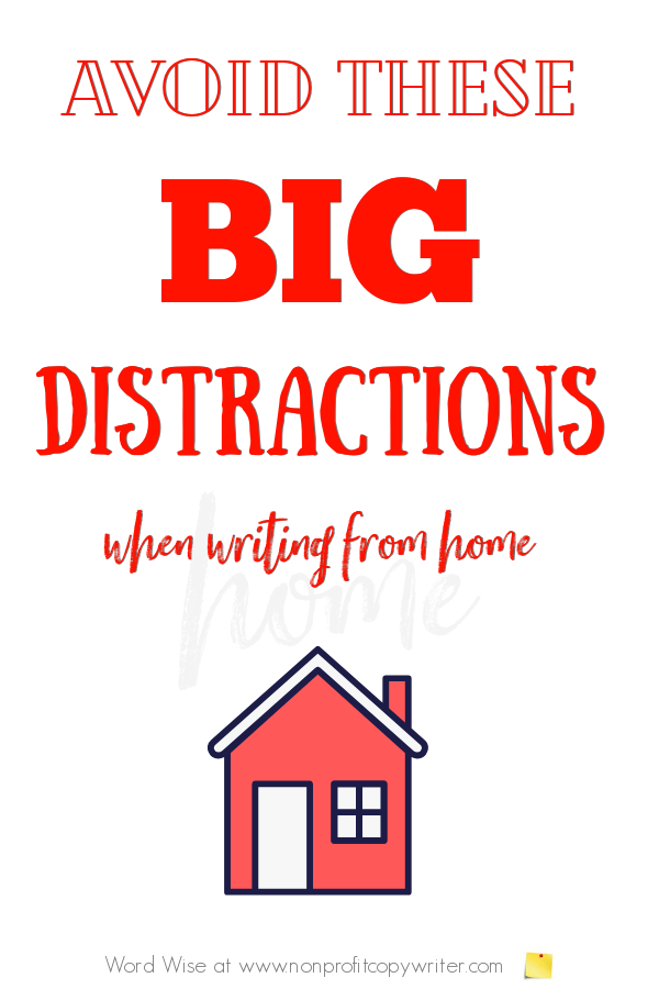 Manage the 3 big distractions when #writing at home with Word Wise at Nonprofit Copywriter #WritingTips #FreelanceWriting #TheWritingLife