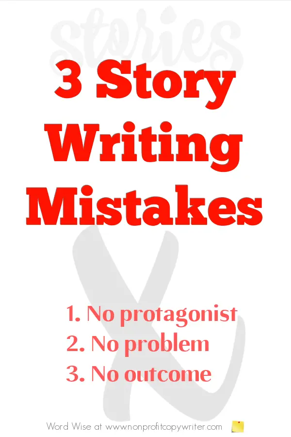 Three story writing mistakes with Word Wise at Nonprofit Copywriter #WritingTips #WebContentWriting