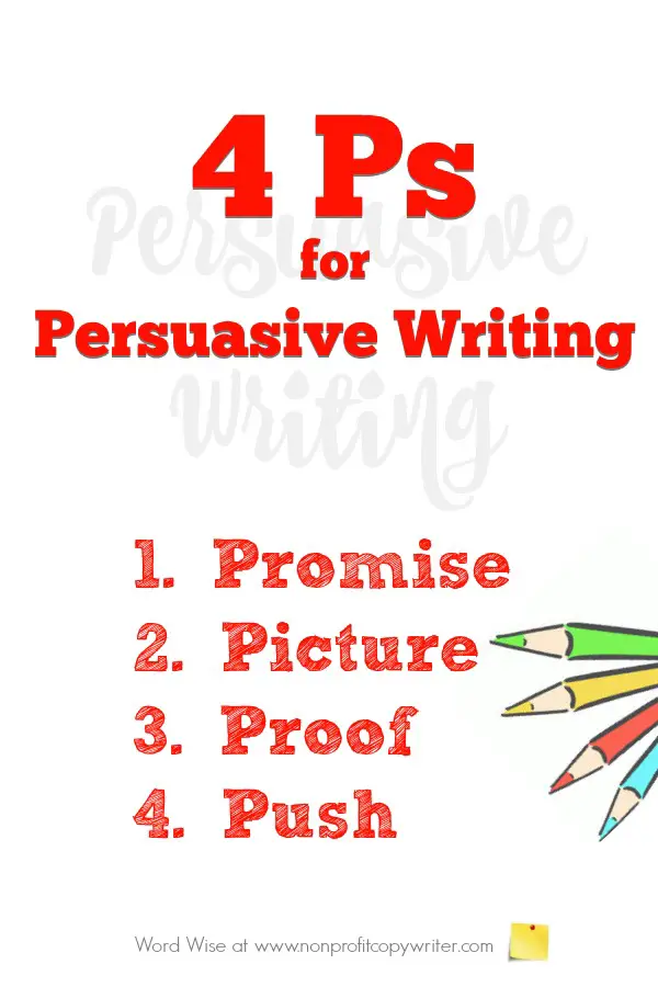 The 4 Ps for writing persuasively: helpful writing formula for copywriting, content writing, fundraising writing with Word Wise at Nonprofit Copywriter