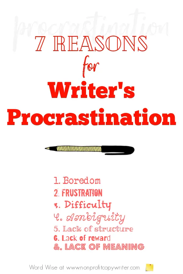7 reasons for writer's procrastination with Word Wise at Nonprofit Copywriter #WritingTips #WritingLife #WritersBlock