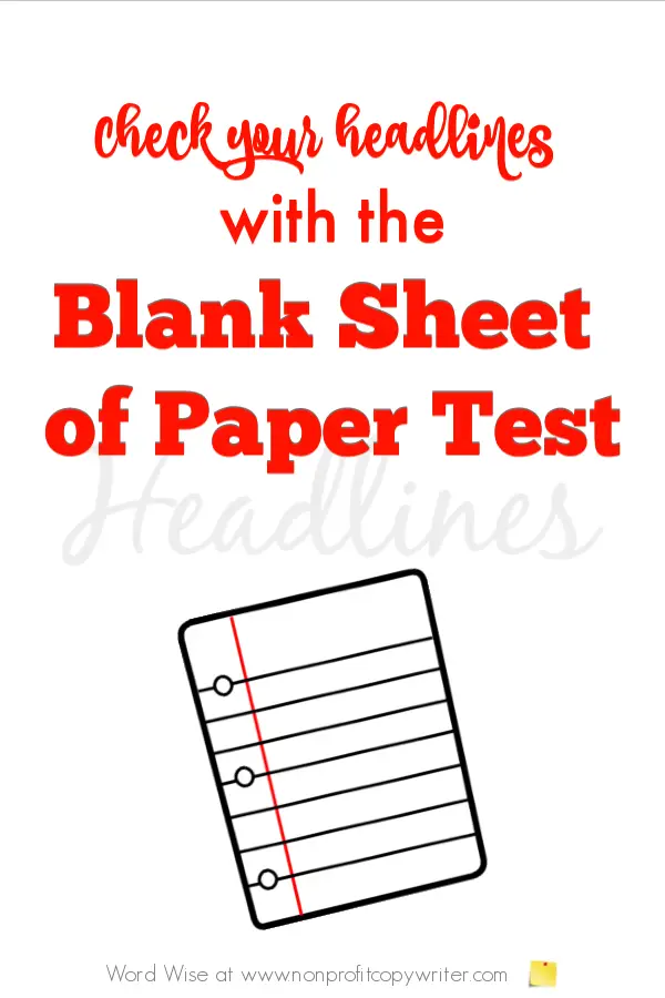 Use the Blank Sheet of Paper Test to write a better headline with Word Wise at Nonprofit Copywriter #WritingTips
