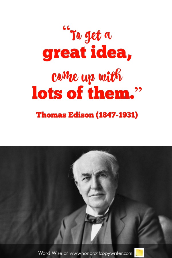 "To get a great idea ..." inspiration and quotes for writers from Word Wise at Nonprofit Copywriter