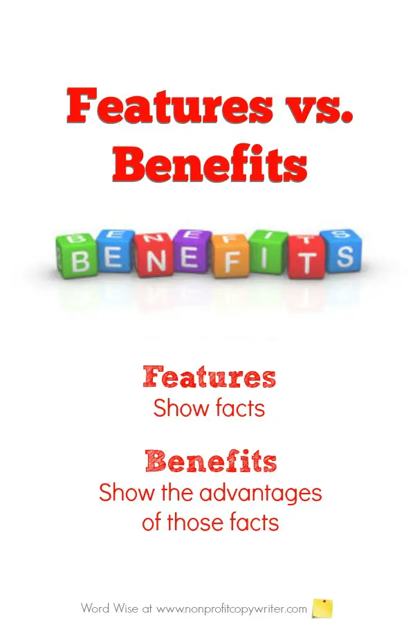 Features vs. benefits: how to know the difference. #Copywriting #WritingTips with Word Wise at Nonprofit Copywriter