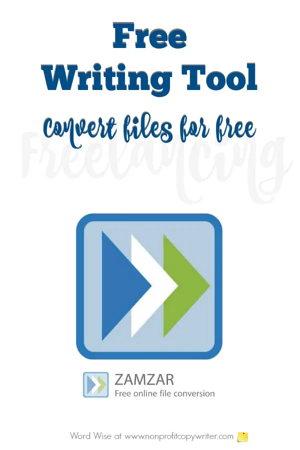 Free Writing Tools: Zamzar is an online software program that lets you convert file formats for free. With Word Wise at Nonprofit Copywriter #WritingTips #WritingTips #FreelanceWriting