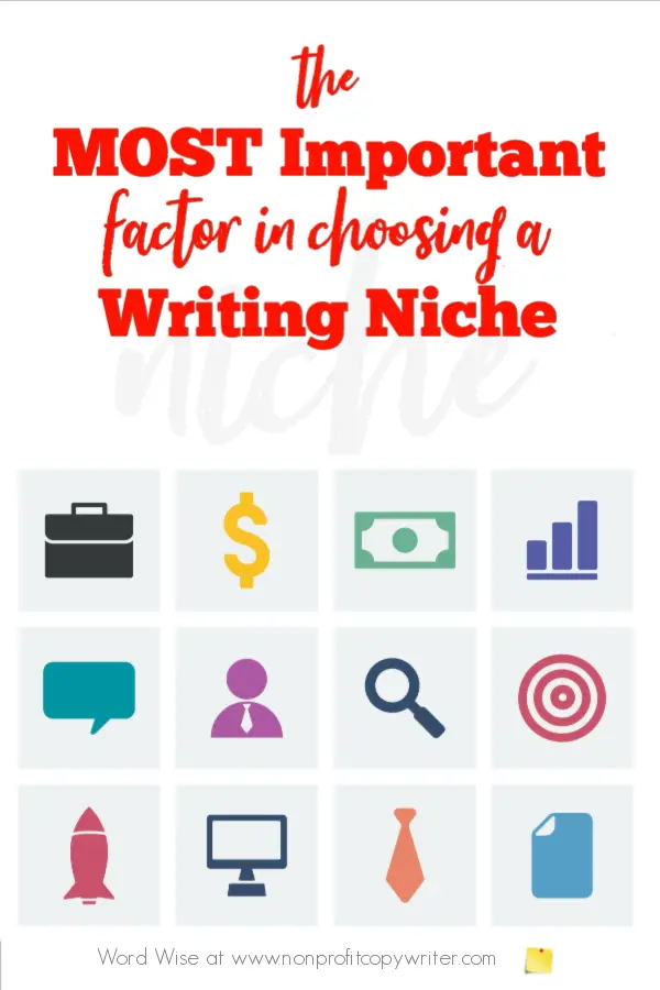 The most important factor in choosing a #ContentWriting niche with Word Wise at Nonprofit Copywriter #FreelanceWriting