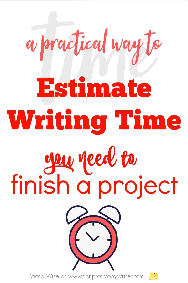 A practical way to estimate your #writing time for a project with Word Wise at Nonprofit Copywriter #FreelanceWriting #WritingTips