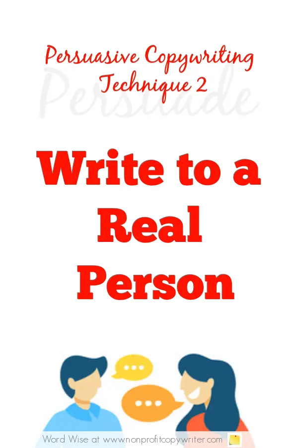 Persuasive Copywriting Technique 2: write to a real person with Word Wise at Nonprofit Copywriter #WritingTips #FreelanceWriting #Copywriting
