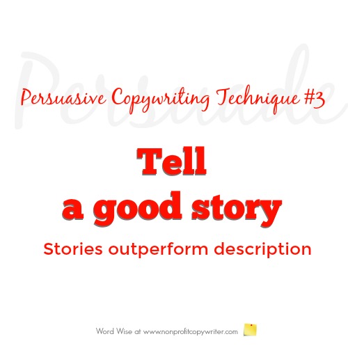 Persuasive Copywriting Technique 3: tell a good story with Word Wise at Nonprofit Copywriter