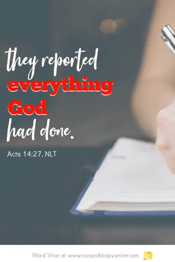 A news article reports plain facts. An online devotional based on Acts 14:27 with Word Wise at Nonprofit Copywriter #FreelanceWriting #ArticleWriting #ChristianWriting