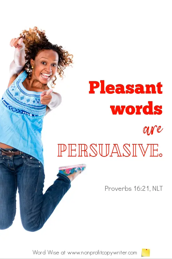 A positive word: #devotional for #writers based on Prov 16:21 with Word Wise at Nonprofit Copywriter #PersuasiveWriting #WritingTips