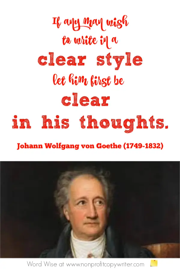 "If any man wish to write in a clear style, let him first be clear in his thoughts." More wise words  with Word Wise at Nonprofit Copywriter #WritingQuotes #WritingTips #FreelanceWriting