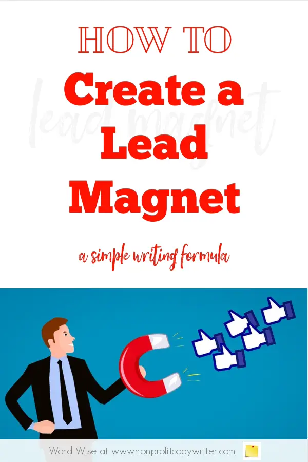 How to Create a Lead Magnet: a simple #writing formula with Word Wise at Nonprofit Copywriter #WritingTips #FreelanceWriting #Marketing