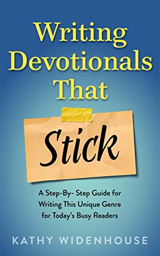 Writing Devotionals That Stick by Kathy Widenhouse