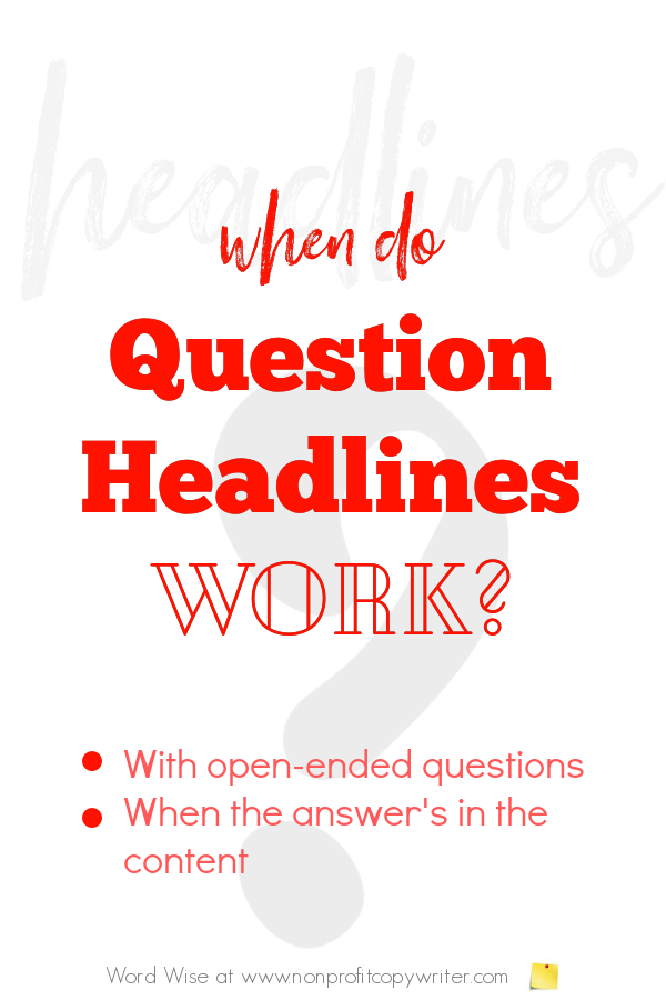 When do question #headlines work? with Word Wise at Nonprofit Copywriter #WritingTips #ContentWriting