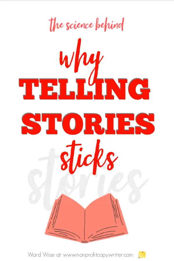 Why Telling Stories Sticks with Word Wise at Nonprofit Copywriter #ContentWriting #PersuasiveWriting #WritingTips