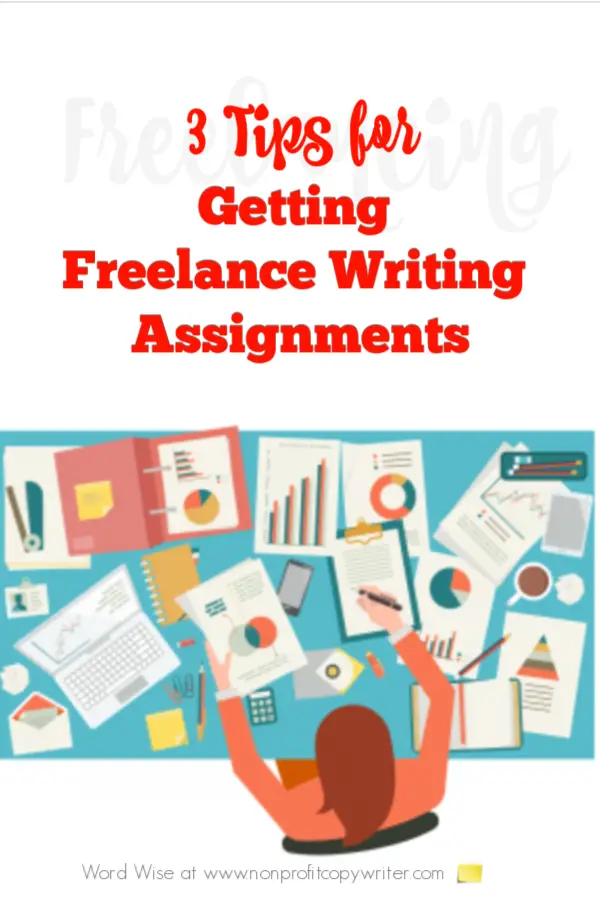 3 tips in getting freelance writing assignments with Word Wise at Nonprofit Copywriter #amwriting #ChristianWritingResources