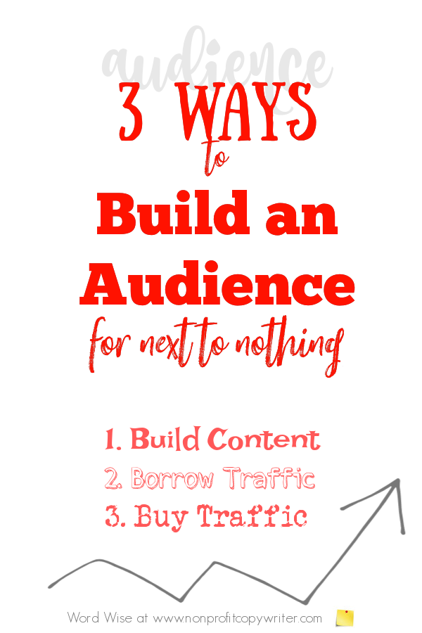 3 ways to build an audience with Word Wise at Nonprofit Copywriter #WritingTips      #WebContentWriting