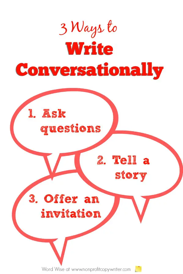 3 practical ways to write conversationally- especially online. Word Wise at Nonprofit Copywriter #WritingTips #FreelanceWriting