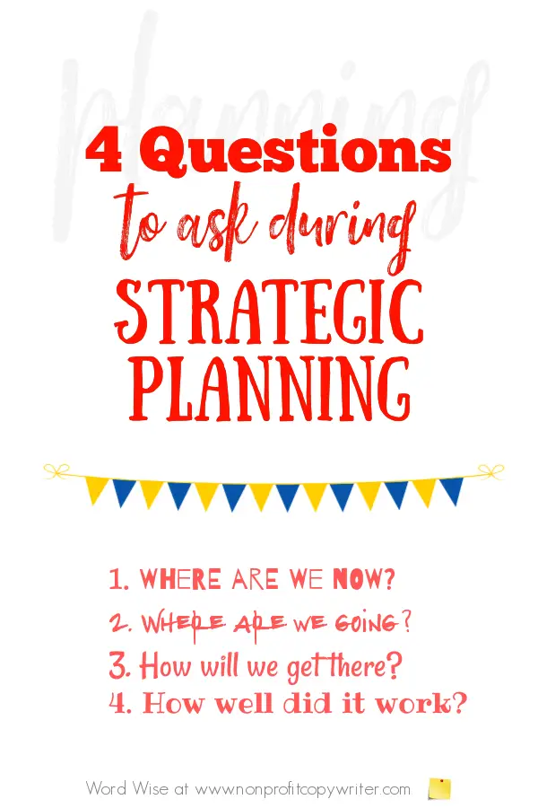 4 questions to ask during strategic planning with Word Wise at Nonprofit COpywriter #nonprofits #WritingTips #Strategicplanning