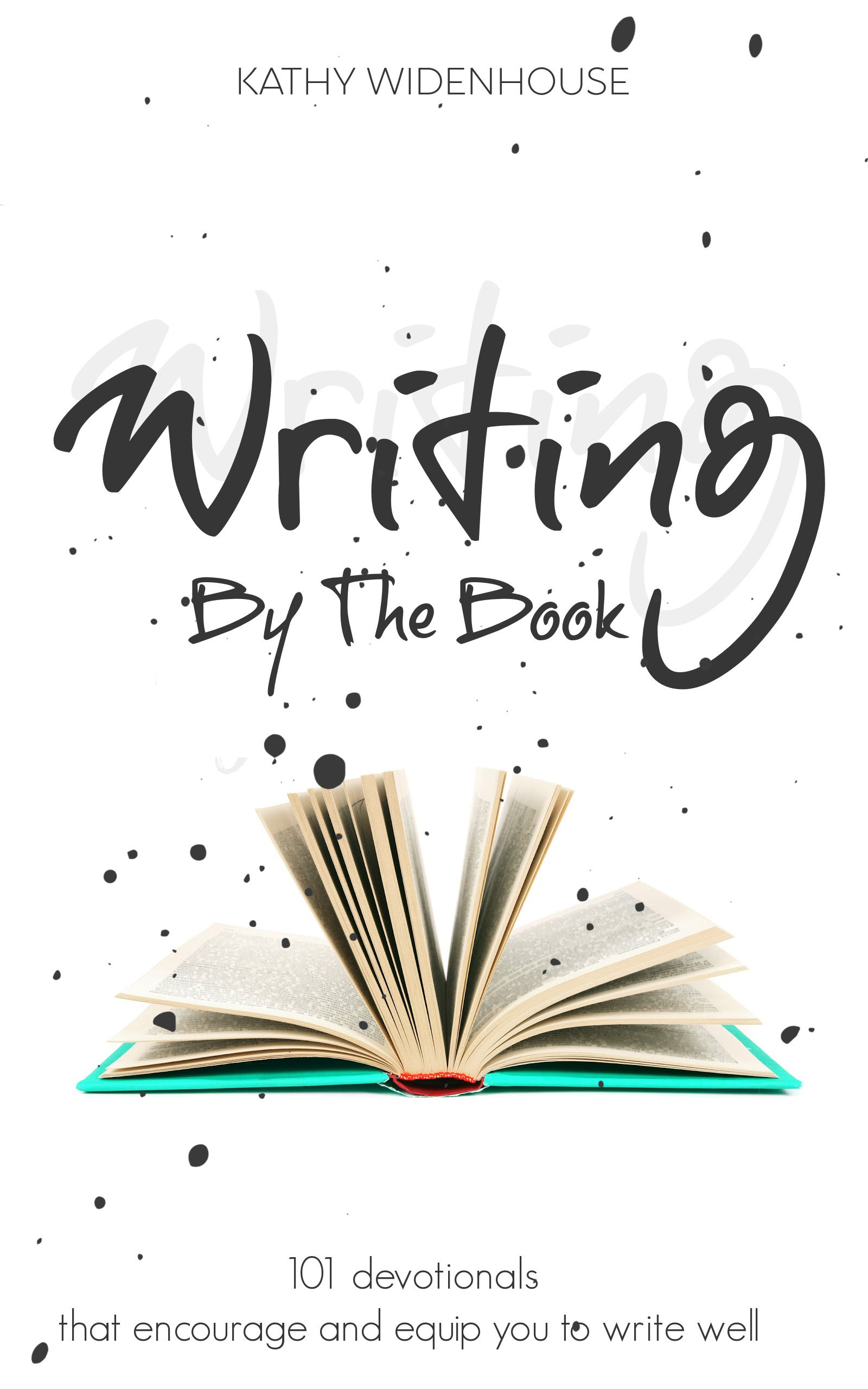 Writing By The Book: 101 #devotionals for writers by Kathy Widenhouse with Word Wise at Nonprofit Copywriter #ChristianWriting