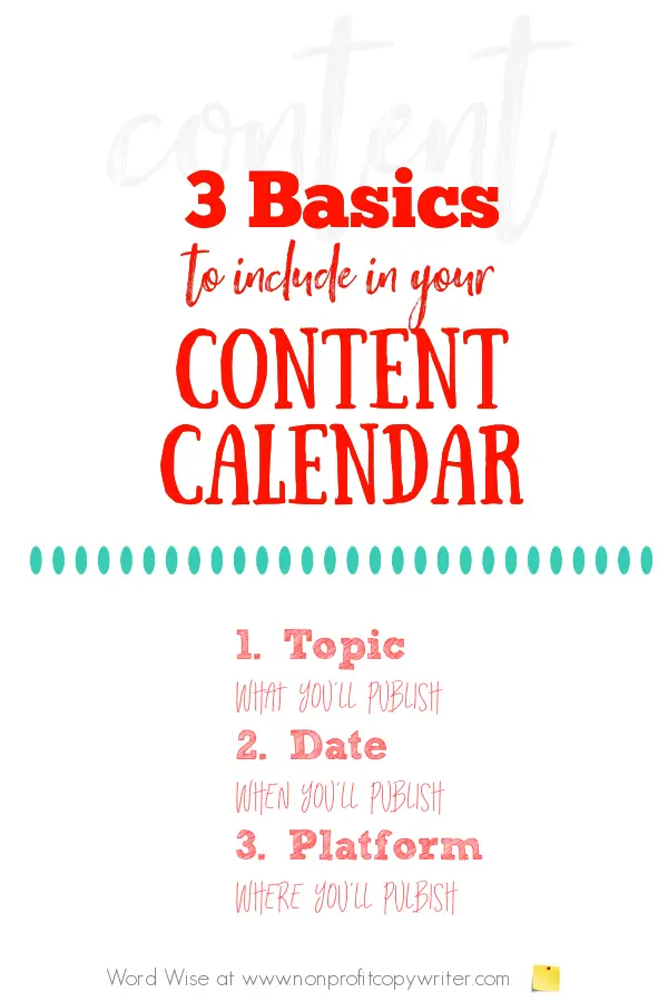 3 basics to include in your content calendar with Word Wise at Nonprofit Copywriter #ContentWriting #WritingTips