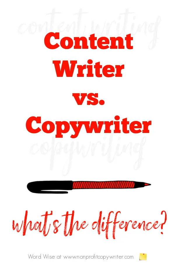 Content Writer vs Copywriter: what's the difference? with Word Wise at Nonprofit Copywriter #FreelanceWriting #ContentWriting #Copywriter