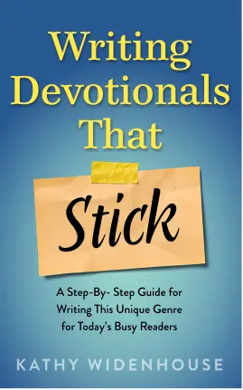 Writing Devotionals That Stick by Kathy Widenhouse