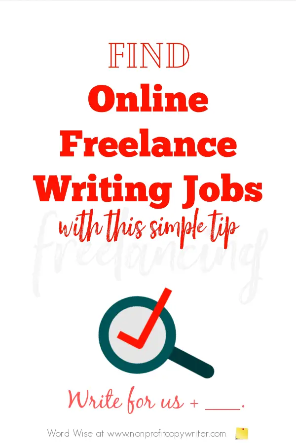 Find online freelance writing jobs fast with this tip with Word Wise at Nonprofit COpywriter #WritingTips #FreelanceWriting #WebContentWriting