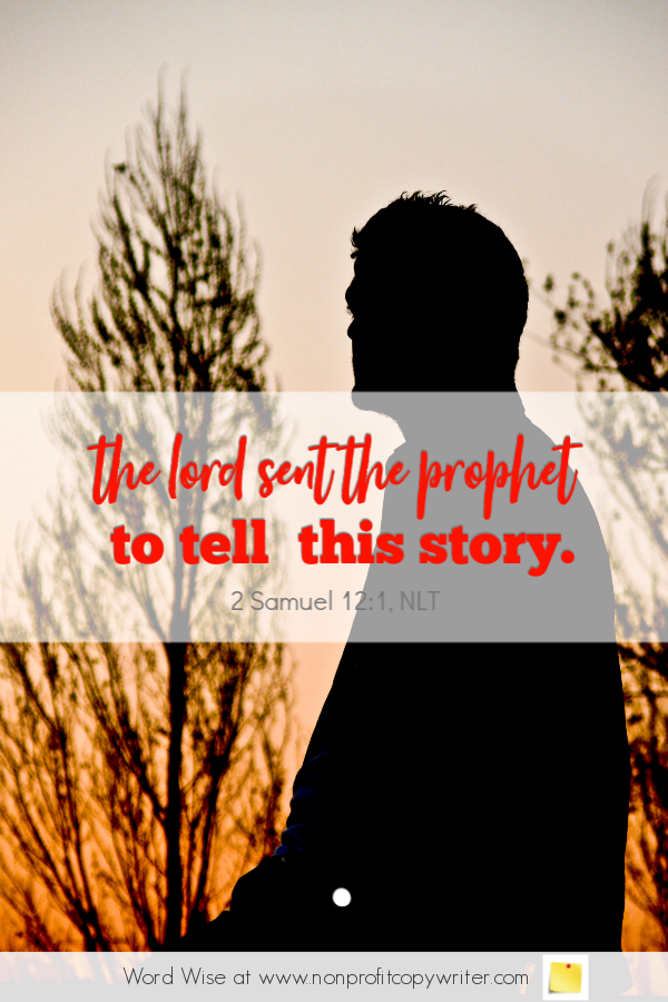 The Storyteller: a #devotional for #writers based on 2 Sam 12:1 with Word Wise at Nonprofit Copywriter #ChristianWriting #WritingTips #FreelanceWriting