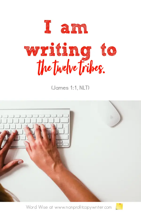 The Greeting: a simple how-to for writing to your target audience. An online devotional for writers based on James 1:1 with Word Wise at Nonprofit Copywriter