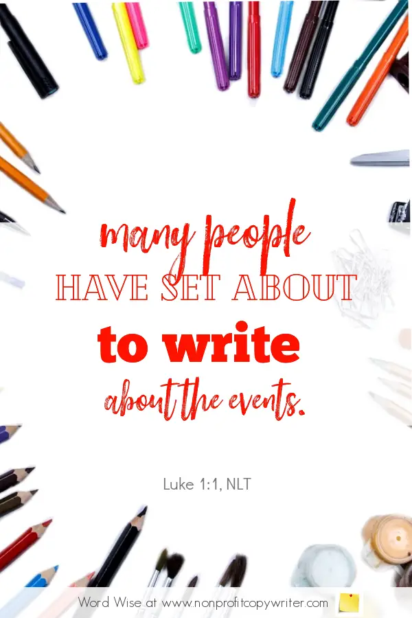 The Writing Slant: a #devotional for #writers based on Luke 1:1 with Word Wise at Nonprofit Copywriter #WritingTips #WritingArticles