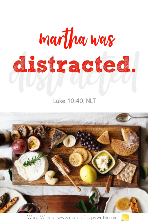 The Distraction and how to write more with Word Wise at Nonprofit Copywriter. An online devotional based on Luke 10:40-42 #ContentWriting #ChristianWriting