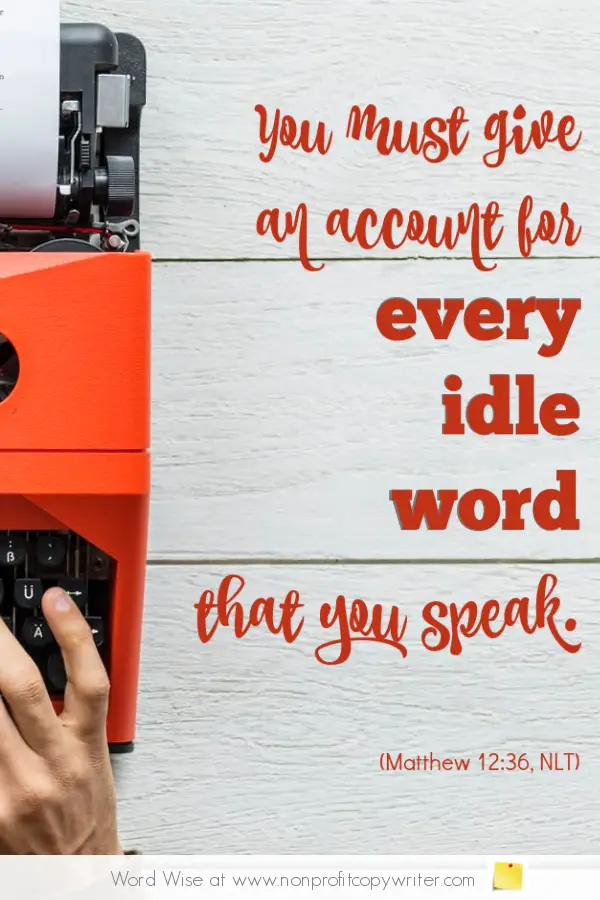 Cut extra words: an online devotional for writers based on Matt 12:36 with Word Wise at Nonprofit Copywriter #ChristianWriting