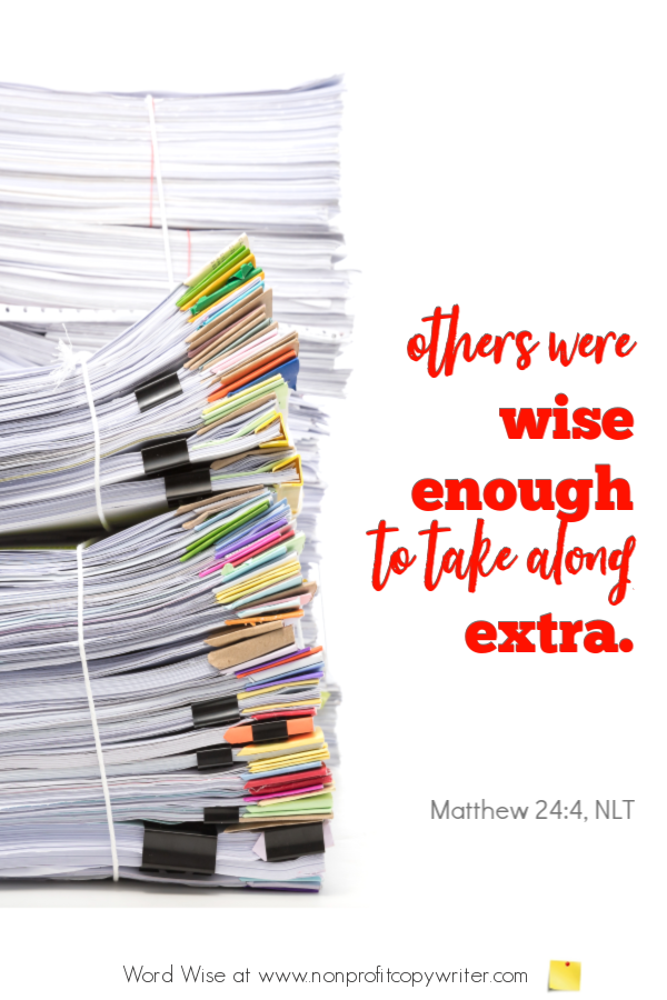The research: it's wise to gather extra. A #devotional for #writers based on Mt 25:4 with Word Wise at Nonprofit Copywriter #WritingArticles #ChristianWriting