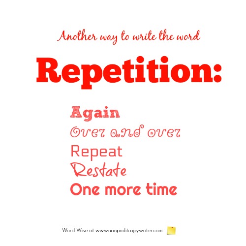 Repetition helps you write persuasively with Word Wise at Nonprofit Copywriter