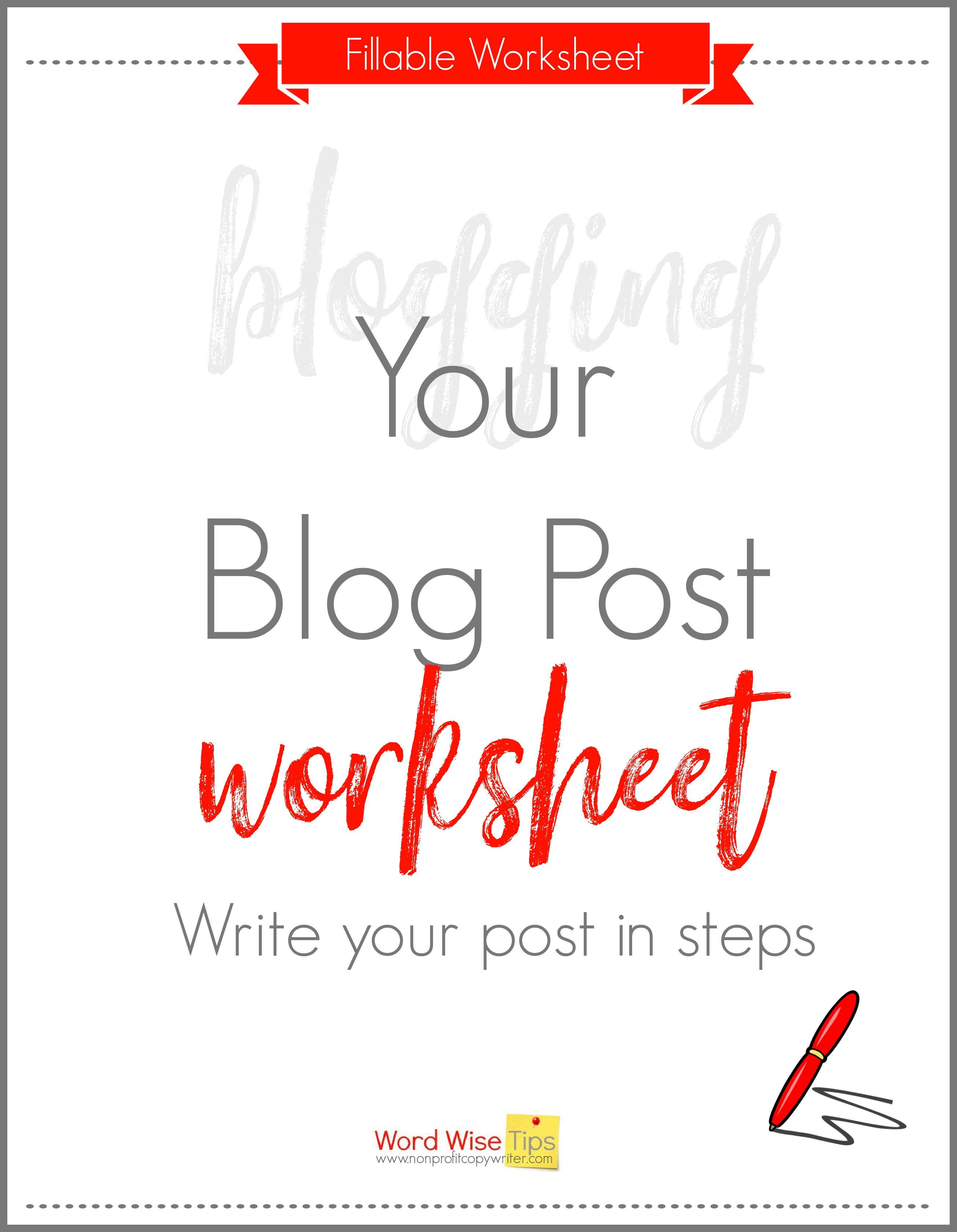 Use a blog post worksheet to write your post in steps with Word Wise at Nonprofit Copywriter #WritingTips #blogging #blog